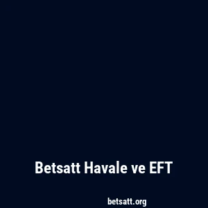 Betsatt Havale ve EFT